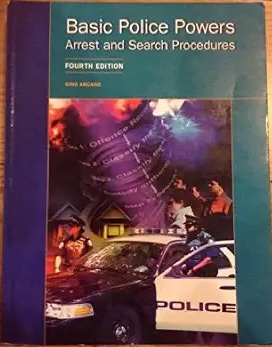 Basic Police Powers: Arrest and Search Procedures, 4th Edition Cover